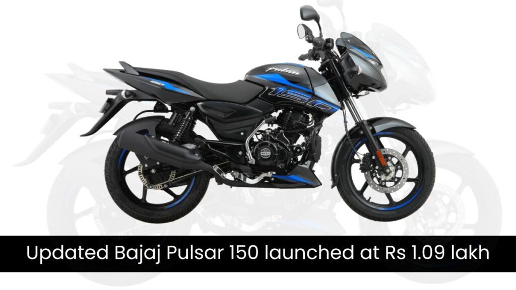 Updated Bajaj Pulsar 150 launched at Rs 1.09 lakh