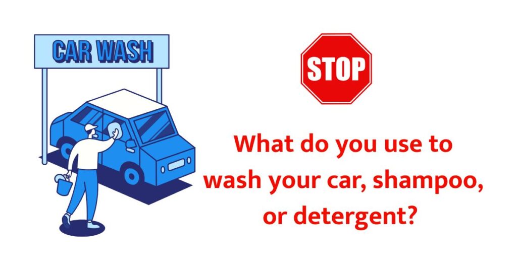 What do you use to wash your car, shampoo or detergent know you're doing wrong