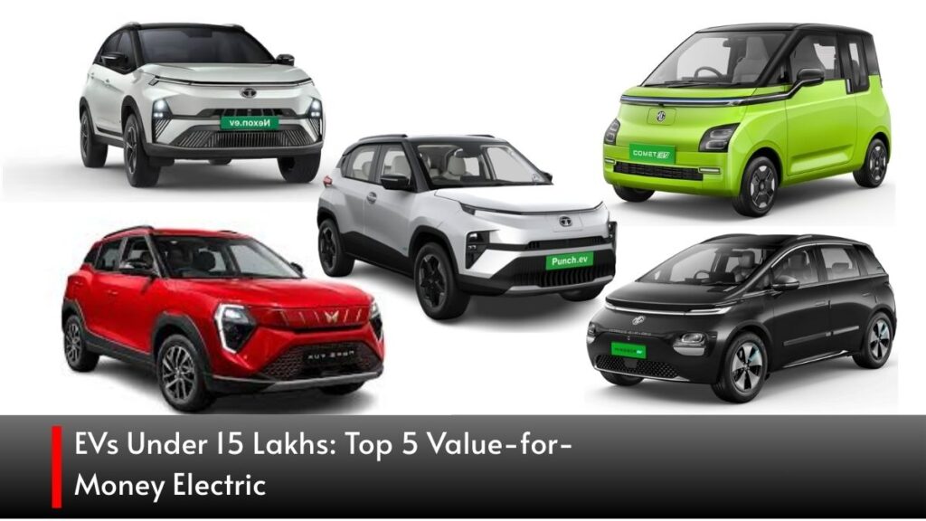 EVs Under 15 Lakhs Top 5 Value-for-Money Electric.